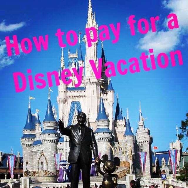 how-to-pay-for-disney-vacation-vacationtalk